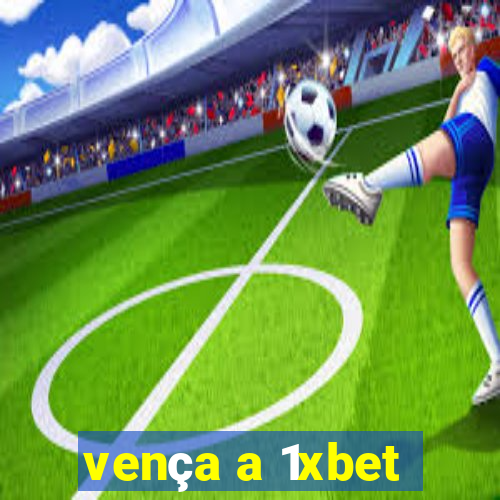 vença a 1xbet